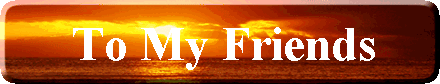To my friends